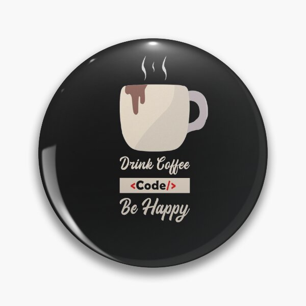 Item preview, Drink Coffee Code Be Happy -  Funny Gift For Coffee Lovers designed and sold by Obito-Designs.