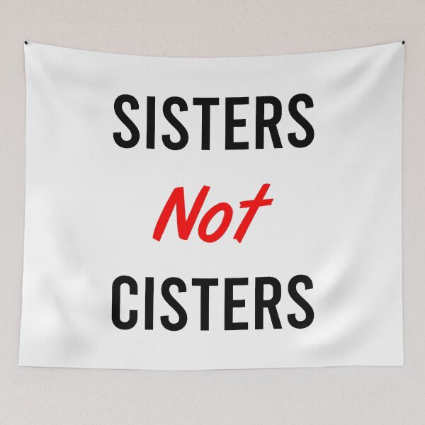 Item preview, Sisters Not Cisters designed and sold by MJLdesigns.
