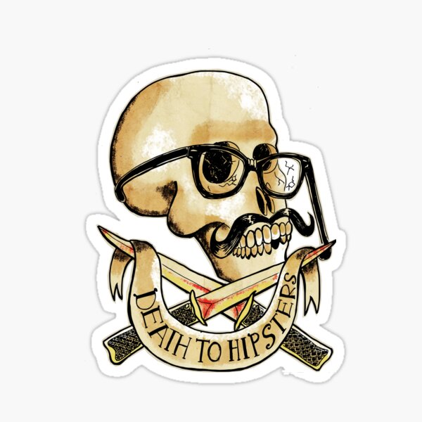 Death to hipsters ! Sticker