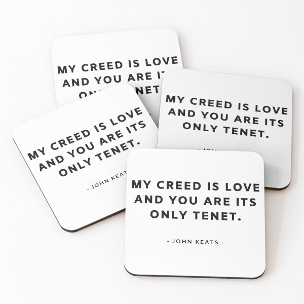 Item preview, my creed is love and you are its only tenet.  - John keats designed and sold by EnlightParis.