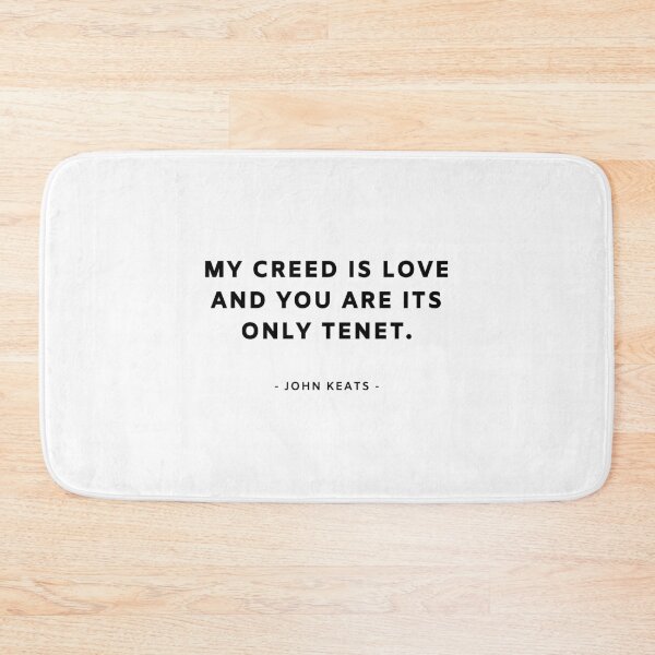 Item preview, my creed is love and you are its only tenet.  - John keats designed and sold by EnlightParis.