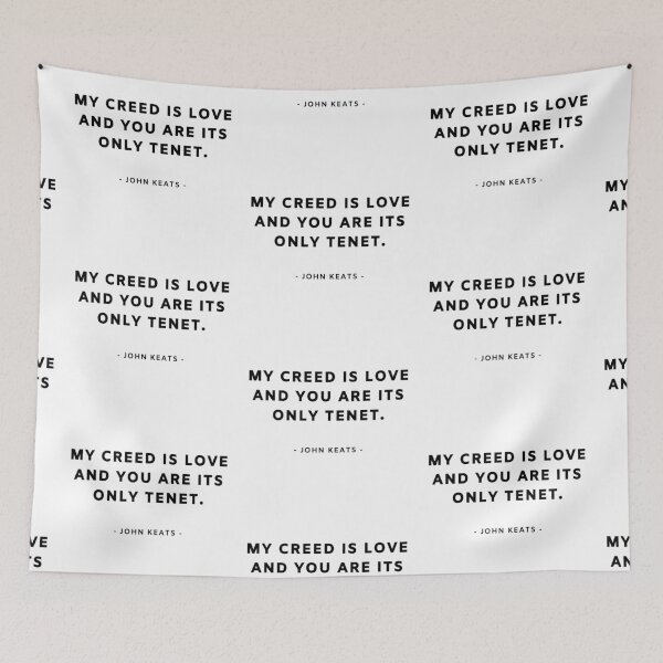 Item preview, my creed is love and you are its only tenet.  - John keats designed and sold by EnlightParis.