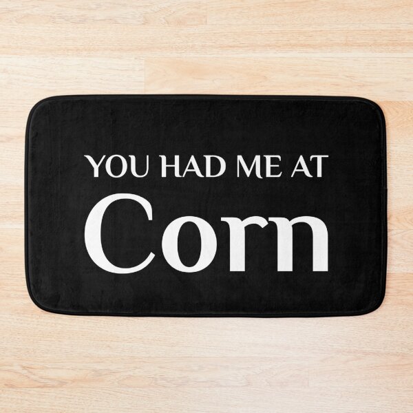 Item preview, You Had Me At Corn Funny American Food Fan Ohio Dent Corn designed and sold by Creekman Designs.