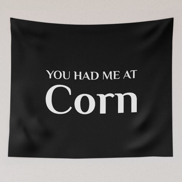 Item preview, You Had Me At Corn Funny American Food Fan Ohio Dent Corn designed and sold by Creekman Designs.