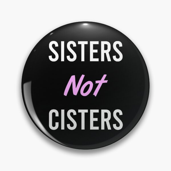 Item preview, Sisters Not Cisters designed and sold by MJLdesigns.