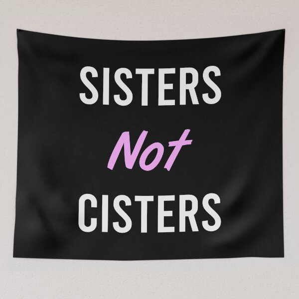 Item preview, Sisters Not Cisters designed and sold by MJLdesigns.