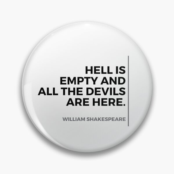 Item preview, Shakespeare quotes - Hell is empty and all the devils are here. designed and sold by quietcircle.