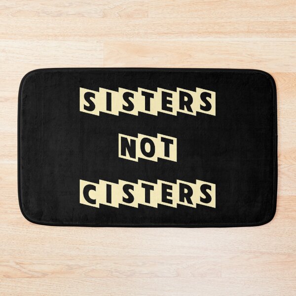 Item preview, Sisters Not Cisters designed and sold by MJLdesigns.