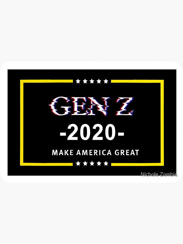 "Gen z 2020 make America great sticker" Sticker for Sale by