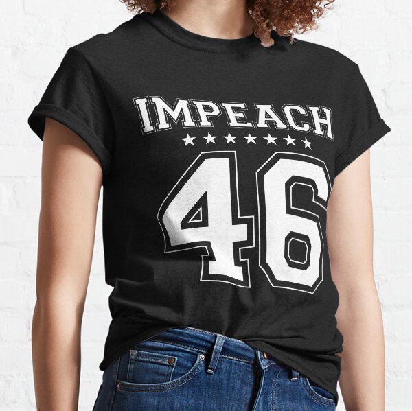 Impeach 46th President Joe Biden Classic T-Shirt