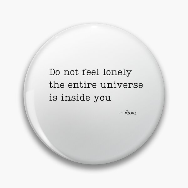 Item preview, Do not feel lonely the entire universe  is inside you - Rumi designed and sold by EnlightParis.