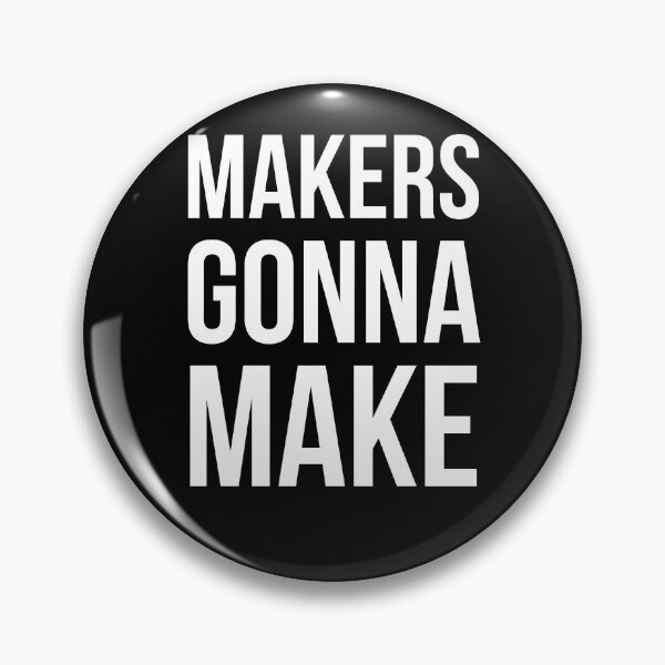 Item preview, Makers Gonna Make designed and sold by evokearo.