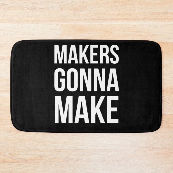 Item preview, Makers Gonna Make designed and sold by evokearo.