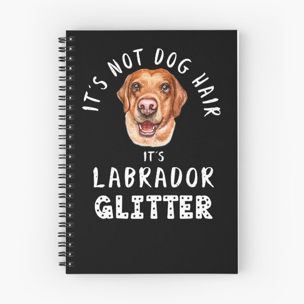 Item preview, It's not dog hair it's LABRADOR glitter funny dog quote designed and sold by theshirtinator.