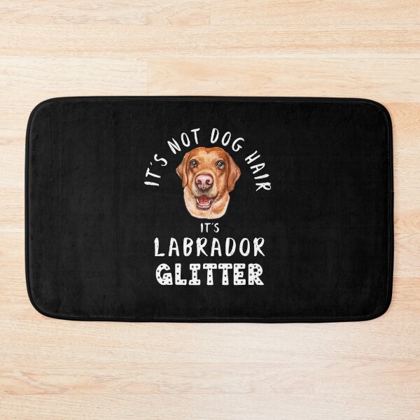 Item preview, It's not dog hair it's LABRADOR glitter funny dog quote designed and sold by theshirtinator.