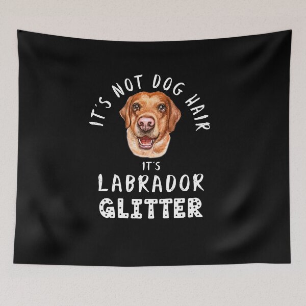 Item preview, It's not dog hair it's LABRADOR glitter funny dog quote designed and sold by theshirtinator.