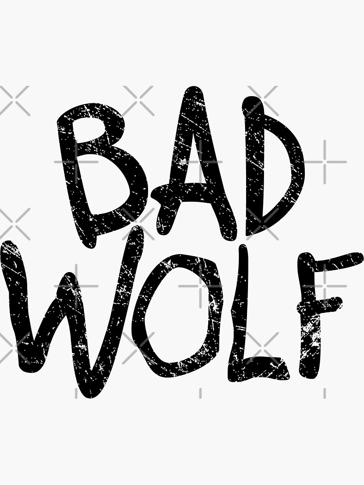"Bad Wolf" Sticker by robotplunger Redbubble