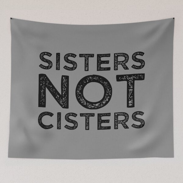 Item preview, Sisters Not Cisters designed and sold by MJLdesigns.