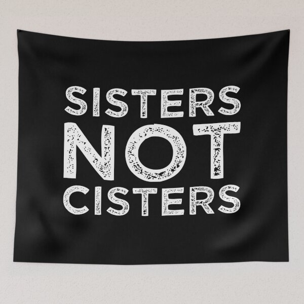 Item preview, Copy of Sisters Not Cisters designed and sold by MJLdesigns.