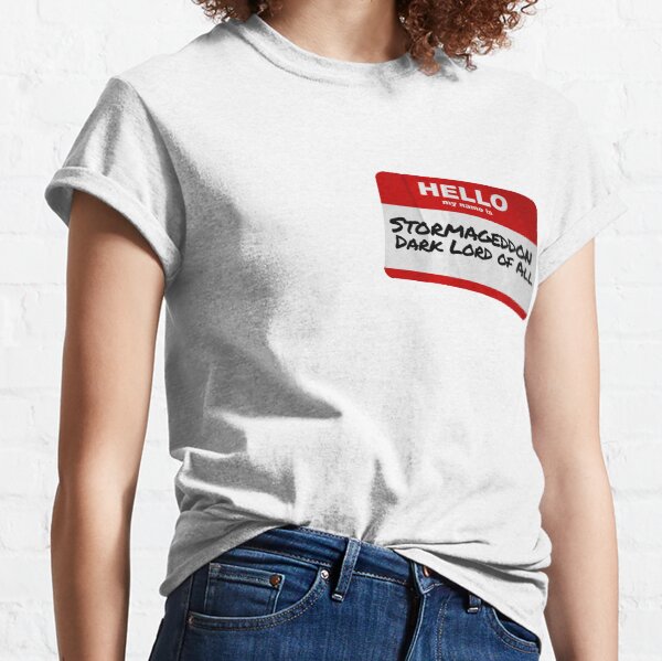 Hello My Name Is Stormageddon Classic T-Shirt