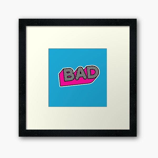 Bad 2 Framed Art Print