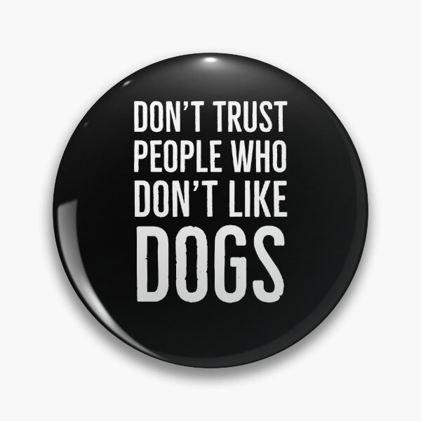 Item preview, Don't Trust People Who Don't Like Dogs designed and sold by evokearo.