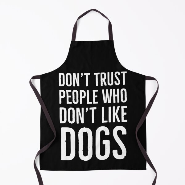Item preview, Don't Trust People Who Don't Like Dogs designed and sold by evokearo.