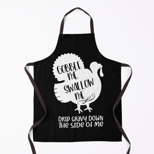 Item preview, Gobble Me Swallow Me Drip Gravy Down The Side Of Me designed and sold by hayatdesign.