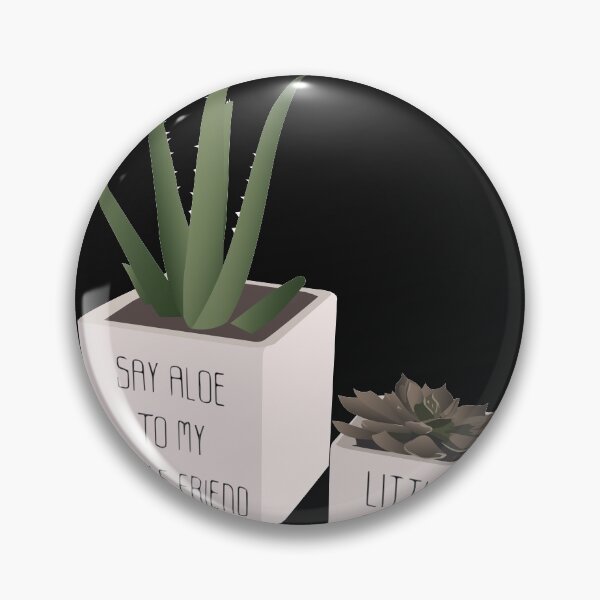 Item preview, Say Aloe To My Little Friend designed and sold by WaltTheAdobeGuy.