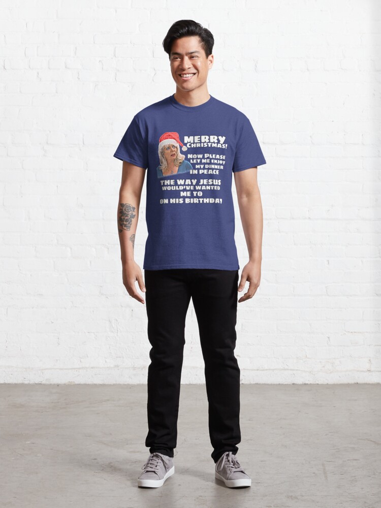 Discover Pam Gavin & Stacey Christmas “Jesus Would’ve Wanted”  T-Shirt