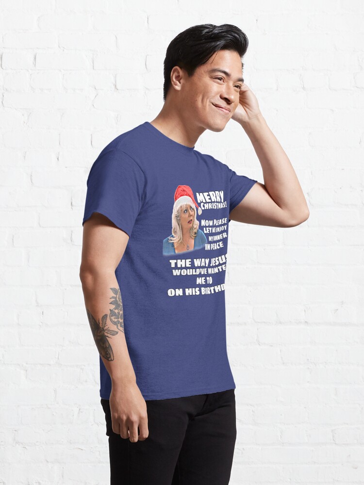 Discover Pam Gavin & Stacey Christmas “Jesus Would’ve Wanted”  T-Shirt