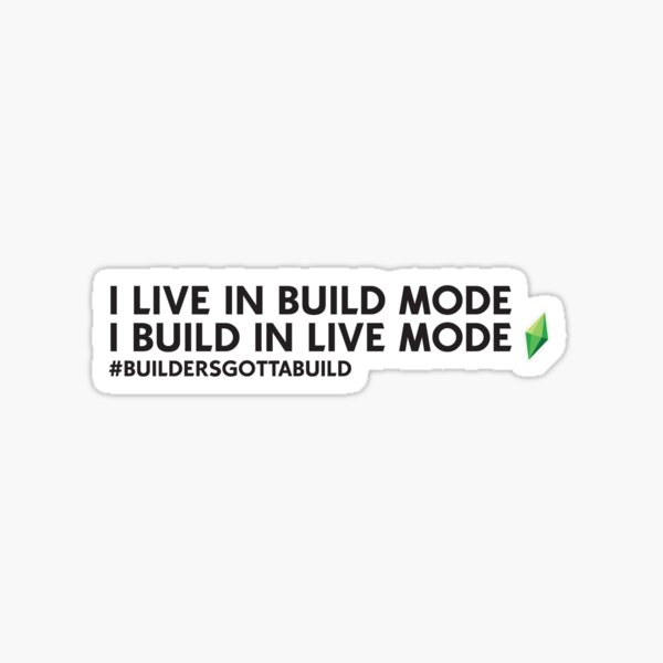 I live in build mode Sticker