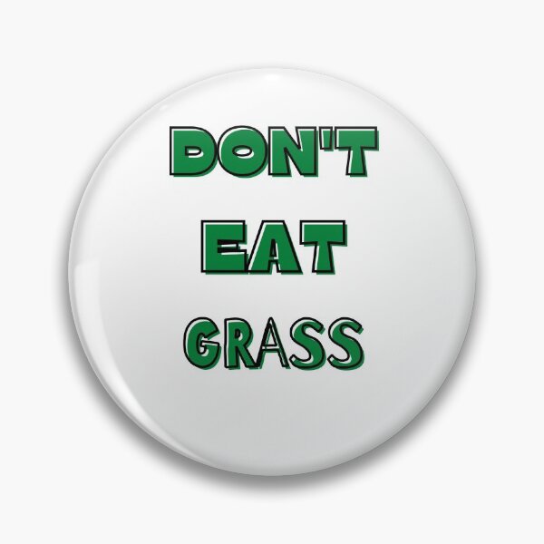 Item preview, Don't Eat Grass designed and sold by StyleXSecret.