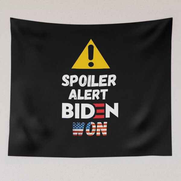 Item preview, Spoiler alert Biden won-Biden won get over it-deal with it  designed and sold by Designhub14.