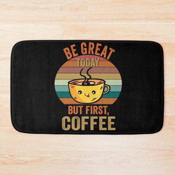 Item preview, Be Great Today But First Coffee, Funny Retro vintage Coffee quote Love Gifts For Christmas And Wintertime designed and sold by Steve  Morley.