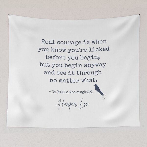 Item preview, To Kill A Mockingbird - Real Courage Quote designed and sold by BeakHouse.