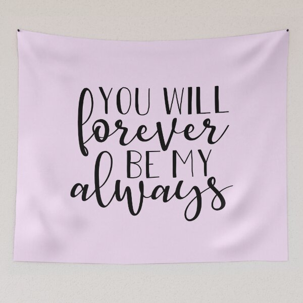 Item preview, You Will Forever Be My Always! designed and sold by ReesDesigns.