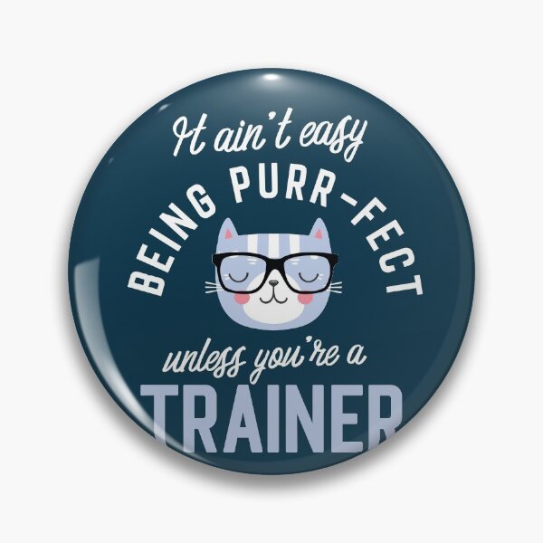 Item preview, Trainer Cat Lover Gifts - It ain't easy being Purr Fect designed and sold by betternotes.