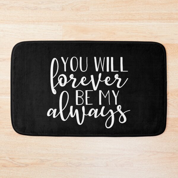 Item preview, You Will Forever Be My Always! designed and sold by ReesDesigns.
