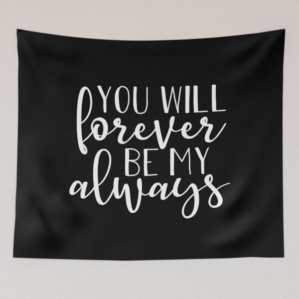 Item preview, You Will Forever Be My Always! designed and sold by ReesDesigns.