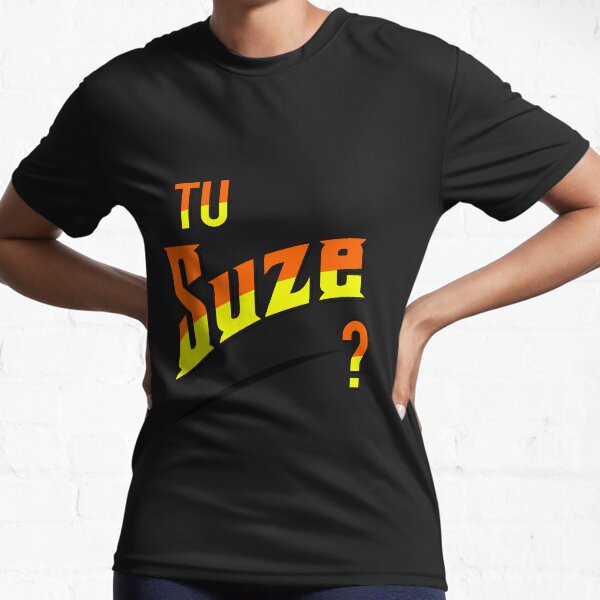 You suze? Active T-Shirt