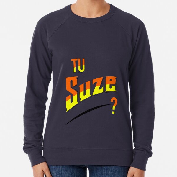 You suze? Lightweight Sweatshirt