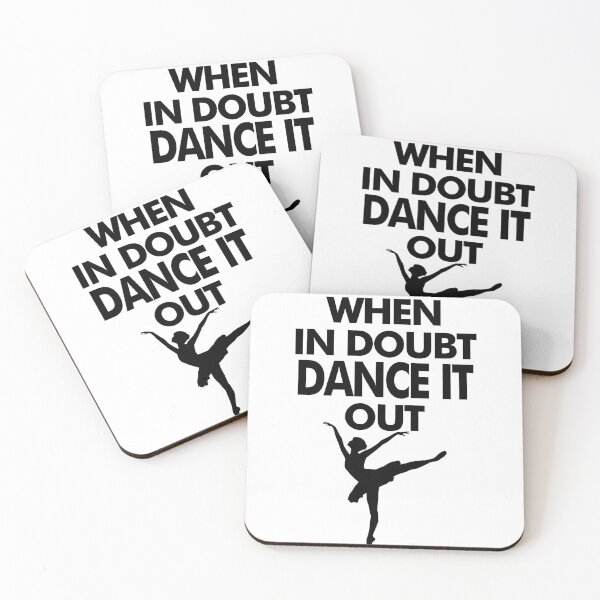Item preview, When In Doubt Dance It Out, Ballet Dance designed and sold by Vitrina ⭐⭐⭐⭐⭐.