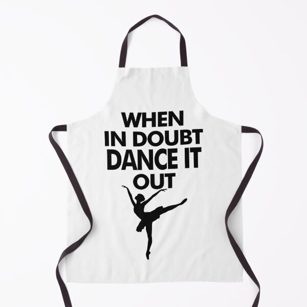 Item preview, When In Doubt Dance It Out, Ballet Dance designed and sold by Vitrina ⭐⭐⭐⭐⭐.
