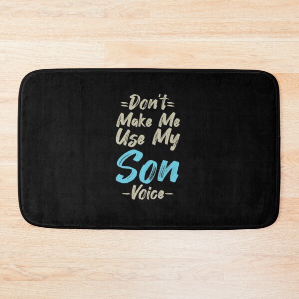 Item preview, Don't Make Me Use My Son Voice, Cute Funny Gift Idea For Son designed and sold by awesomedraw.