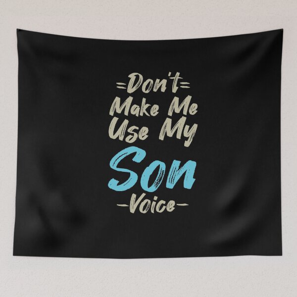Item preview, Don't Make Me Use My Son Voice, Cute Funny Gift Idea For Son designed and sold by awesomedraw.