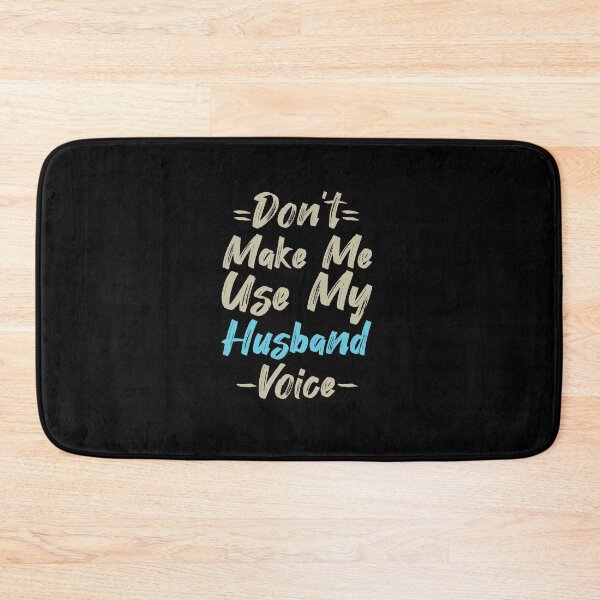 Item preview, Don't Make Me Use My Husband Voice, Cute Funny Gift Idea designed and sold by awesomedraw.