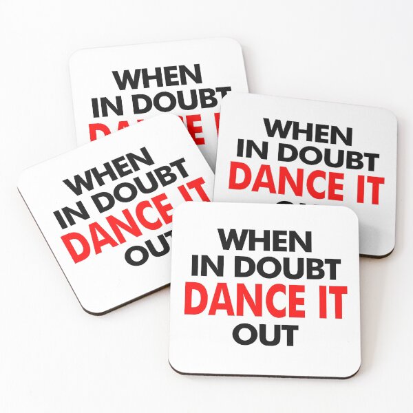 Item preview, When In Doubt Dance It Out, Ballet Dance designed and sold by Vitrina ⭐⭐⭐⭐⭐.