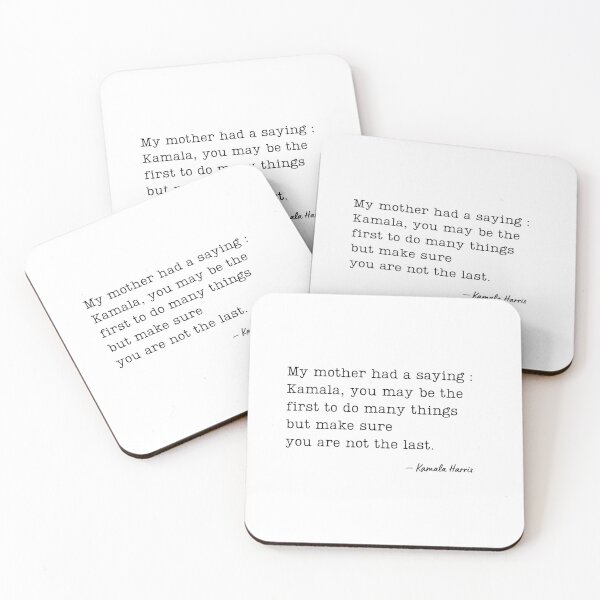 Item preview, My mother had a saying : Kamala, you may be the first to do many things but make sure you are not the last. - Kamala Harris designed and sold by EnlightParis.