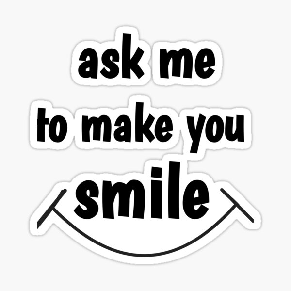 Item preview, shirt ask me to make you smile designed and sold by Loula20.